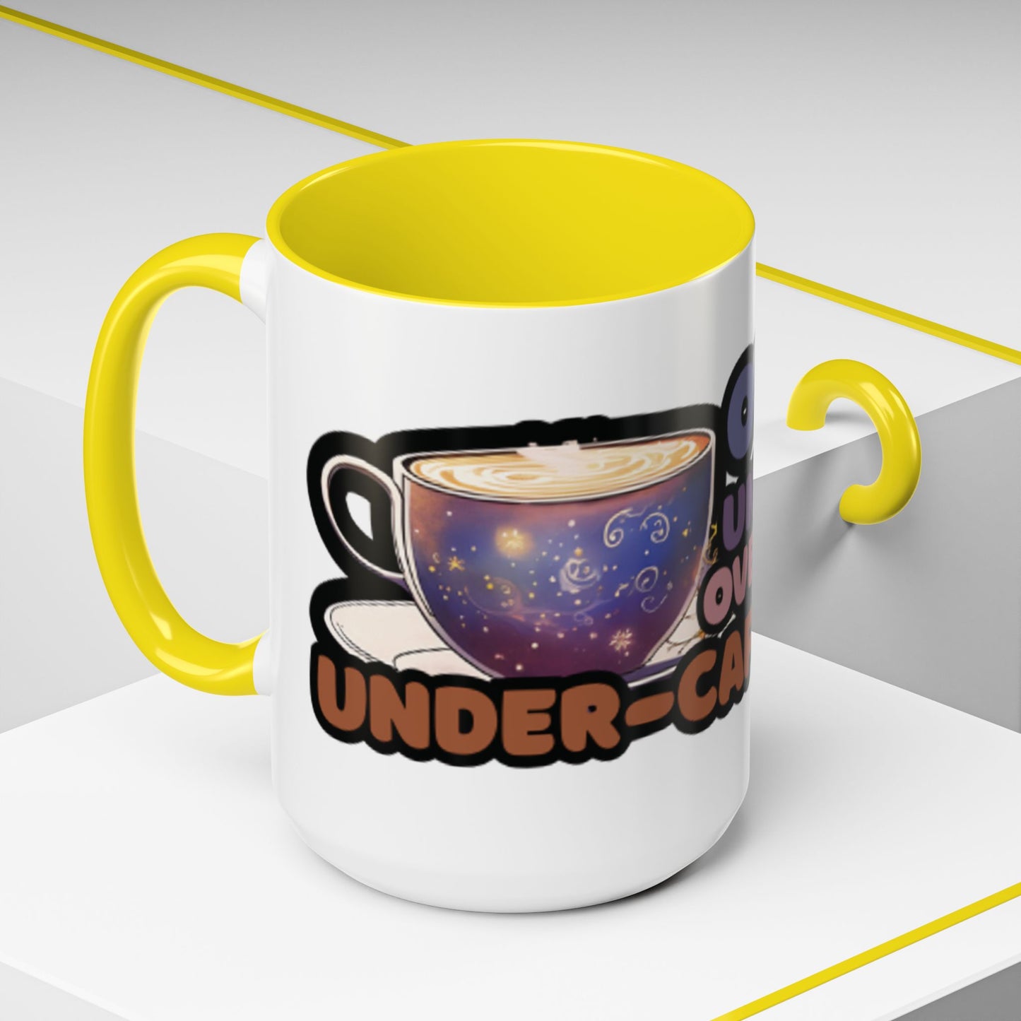 Coffee Mug - "Over It, Under Paid, Over Worked, Under Caffeinated" Accent Mug