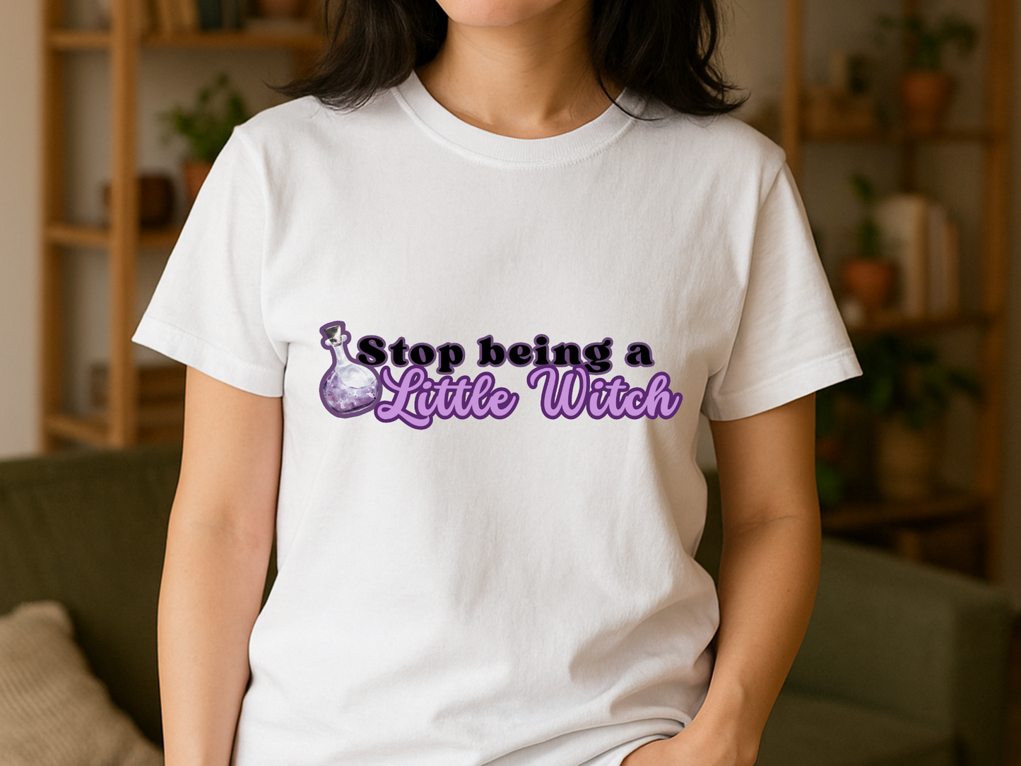 Comfort Colors Shirt, Stop Being a Little Witch Text-Only