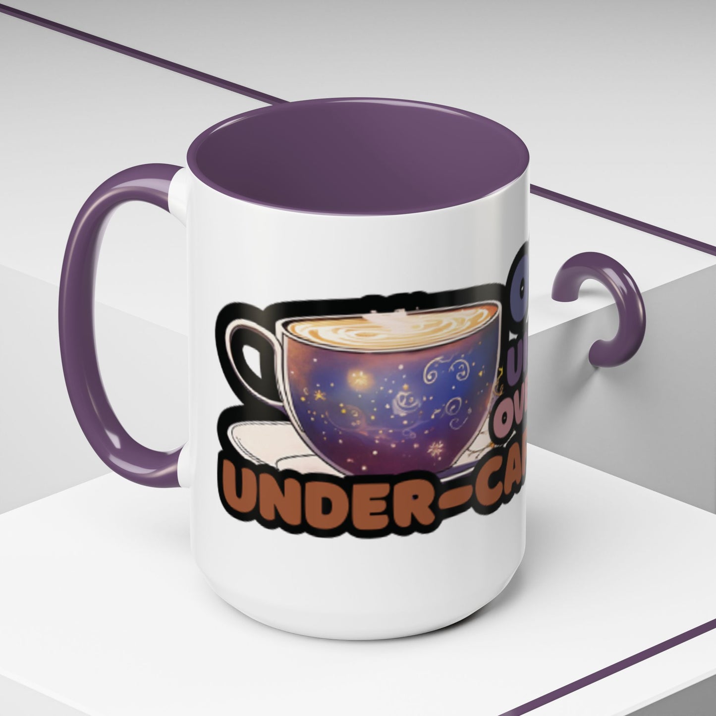 Coffee Mug - "Over It, Under Paid, Over Worked, Under Caffeinated" Accent Mug