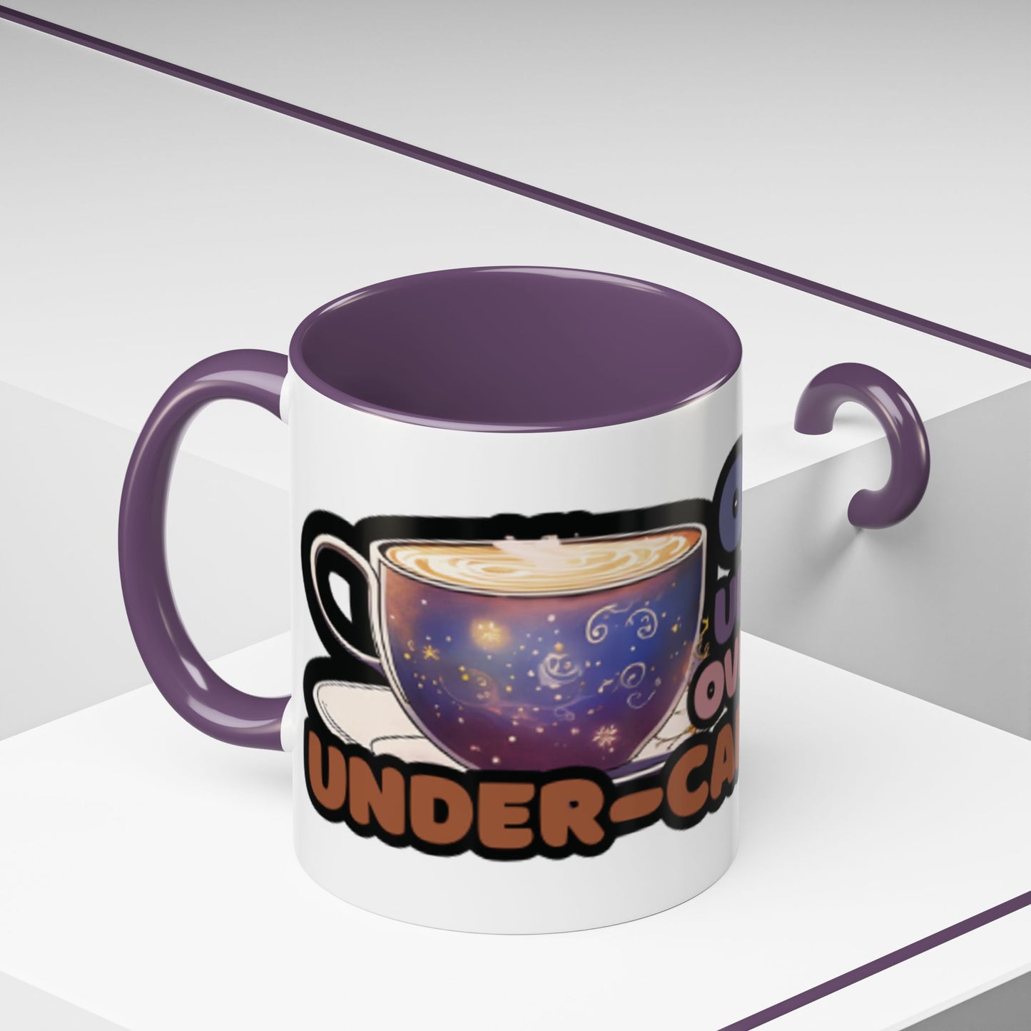 Coffee Mug - "Over It, Under Paid, Over Worked, Under Caffeinated" Accent Mug