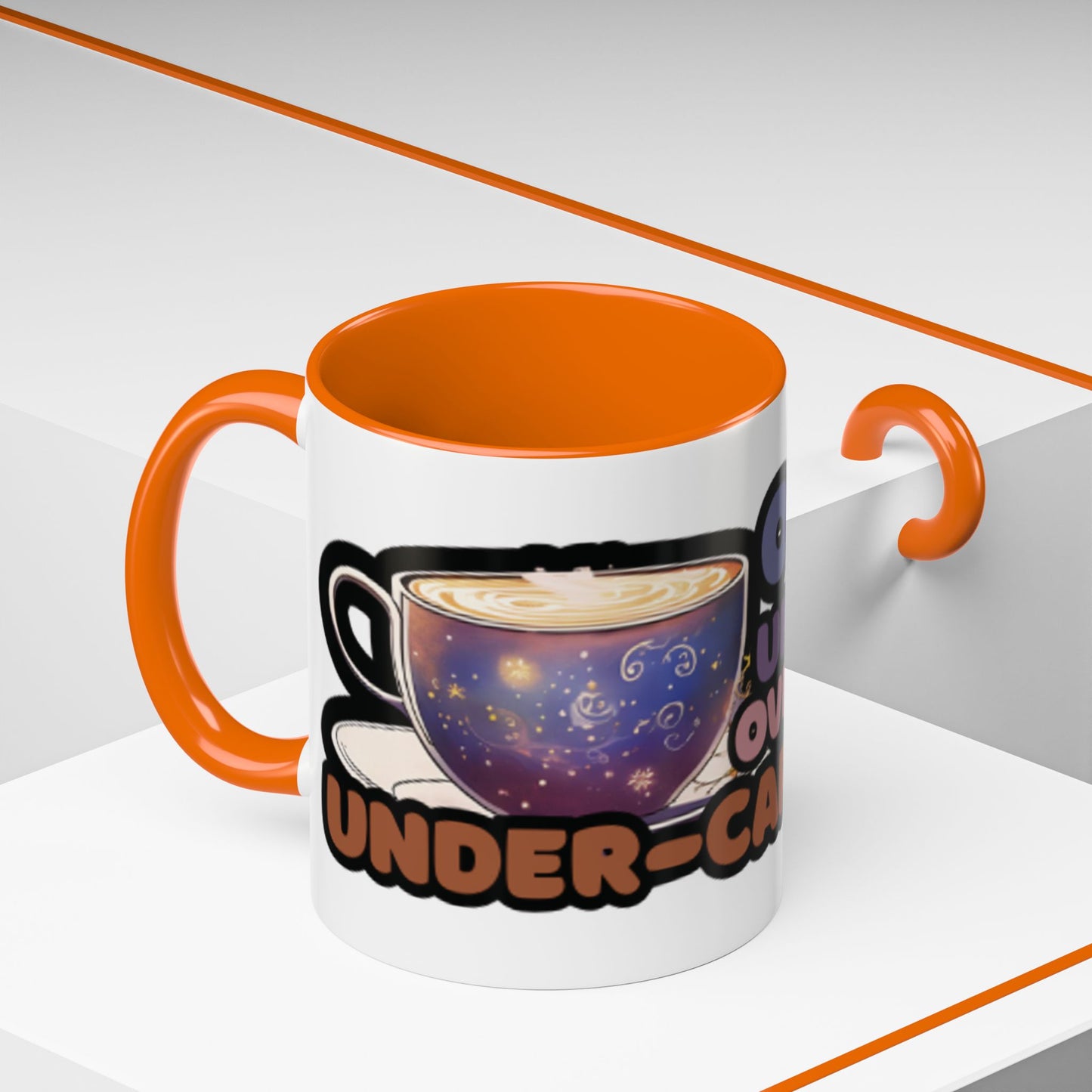 Coffee Mug - "Over It, Under Paid, Over Worked, Under Caffeinated" Accent Mug