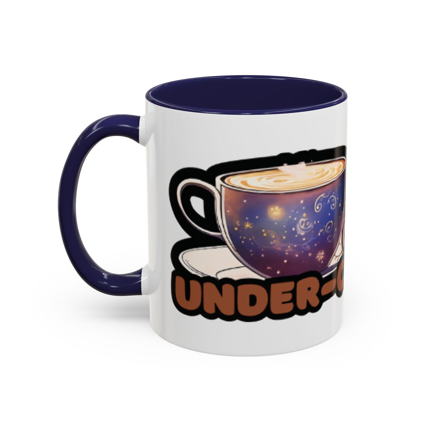 Coffee Mug - "Over It, Under Paid, Over Worked, Under Caffeinated" Accent Mug