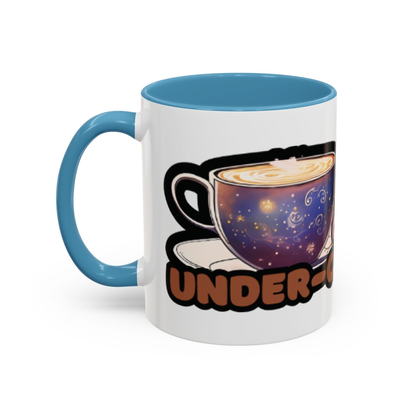 Coffee Mug - "Over It, Under Paid, Over Worked, Under Caffeinated" Accent Mug