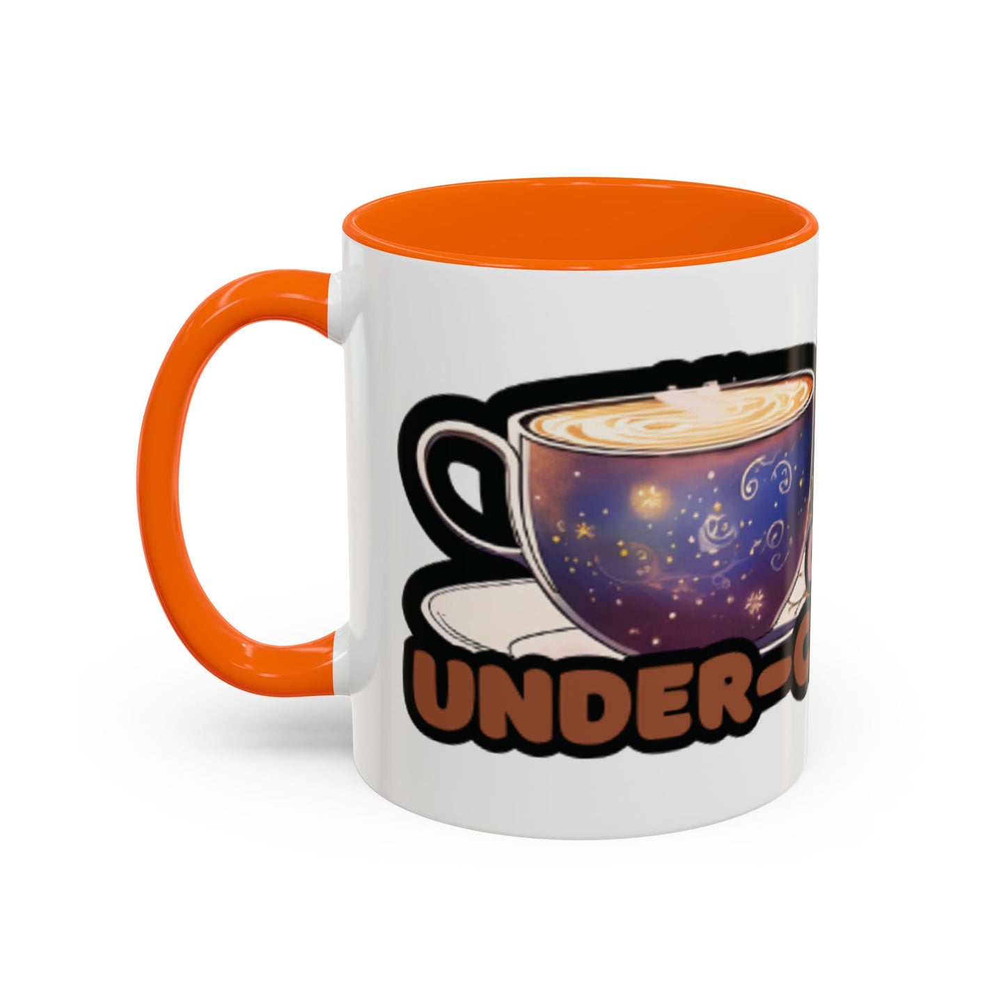 Coffee Mug - "Over It, Under Paid, Over Worked, Under Caffeinated" Accent Mug