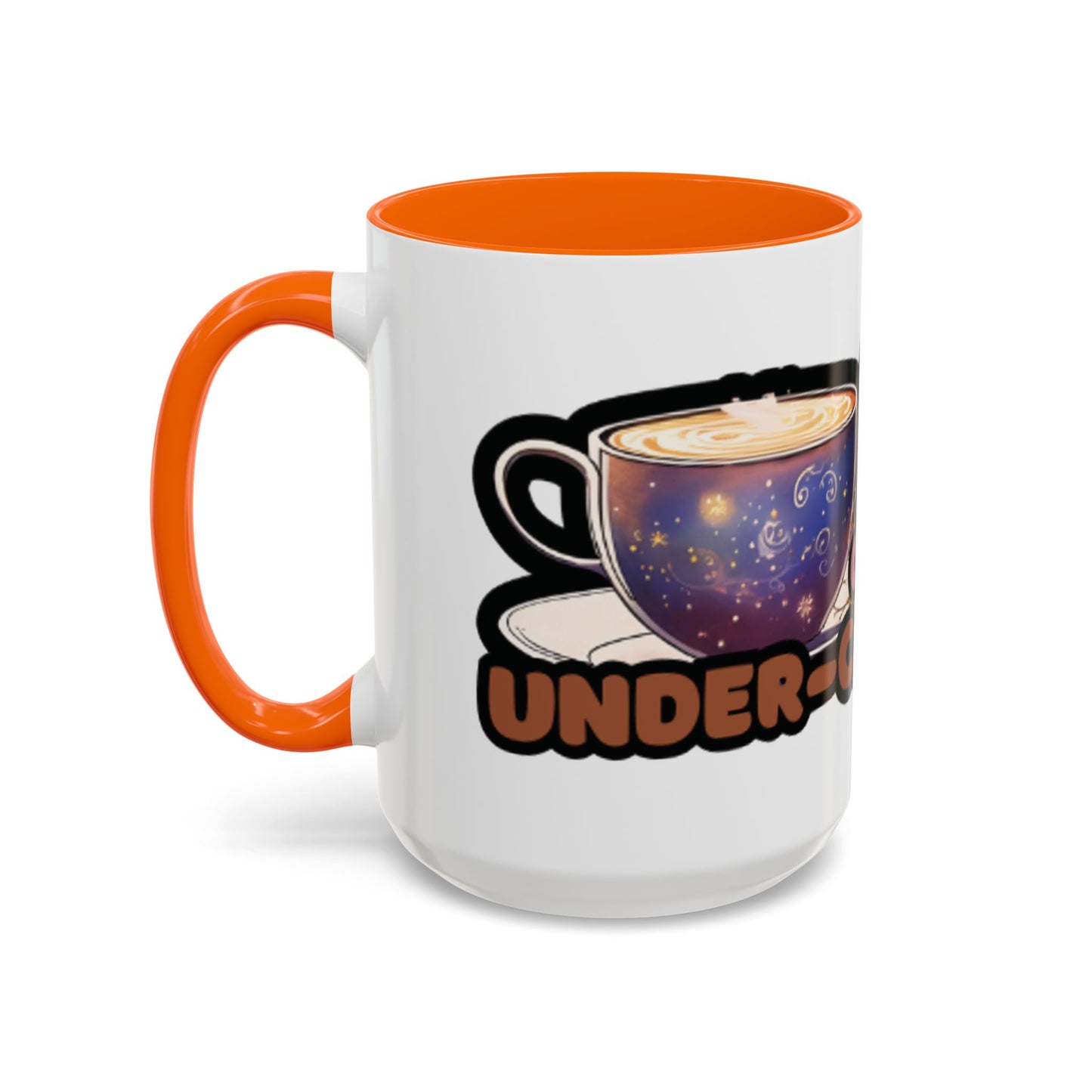Coffee Mug - "Over It, Under Paid, Over Worked, Under Caffeinated" Accent Mug