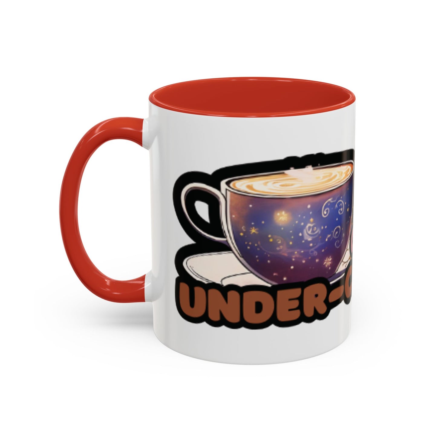 Coffee Mug - "Over It, Under Paid, Over Worked, Under Caffeinated" Accent Mug