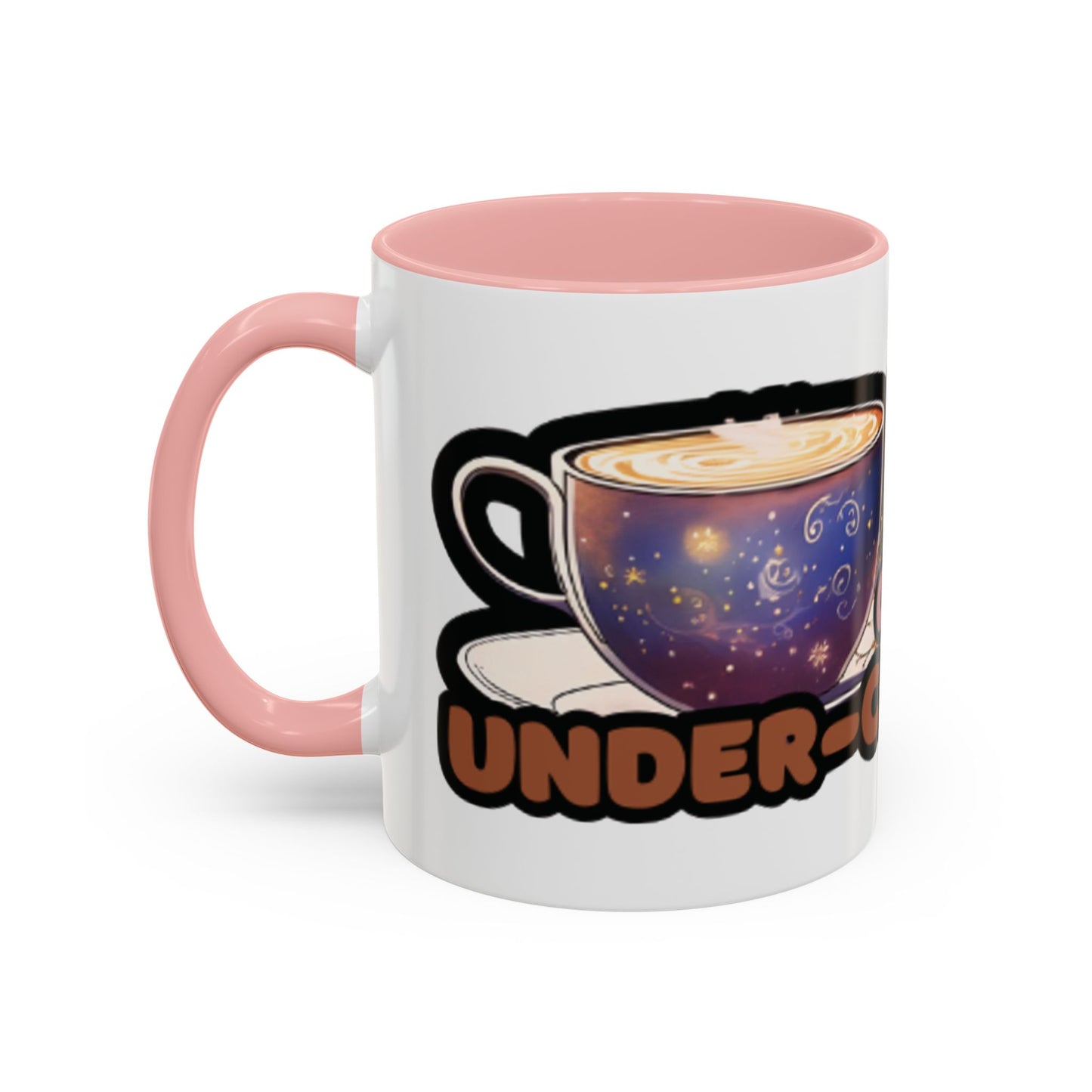 Coffee Mug - "Over It, Under Paid, Over Worked, Under Caffeinated" Accent Mug