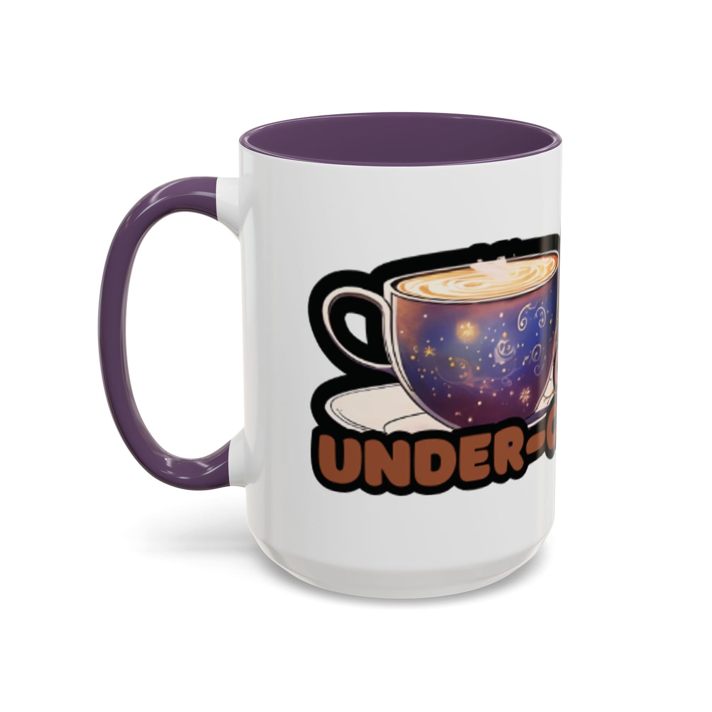 Coffee Mug - "Over It, Under Paid, Over Worked, Under Caffeinated" Accent Mug