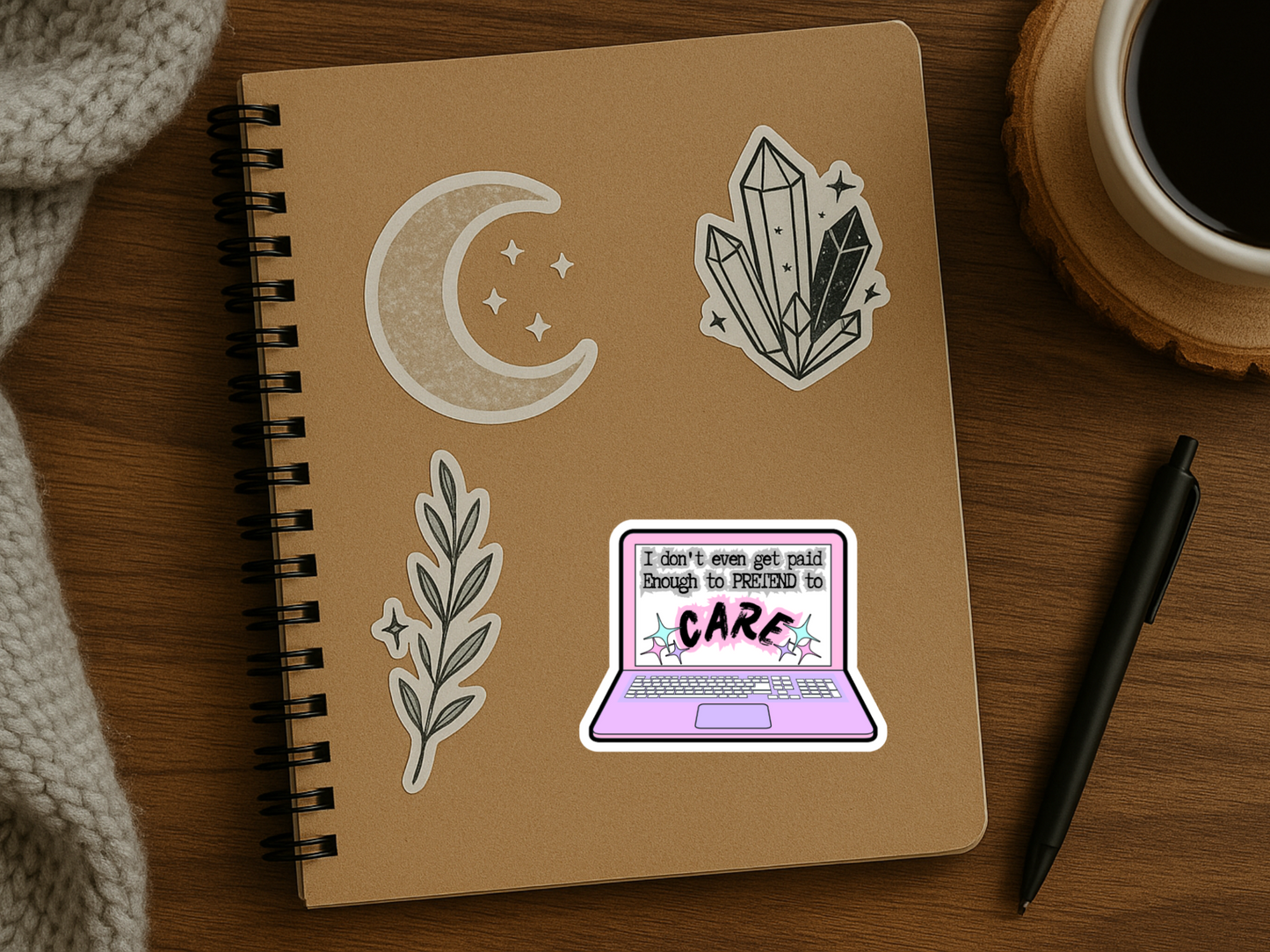 "I don't even get paid enough to pretend to care" sticker